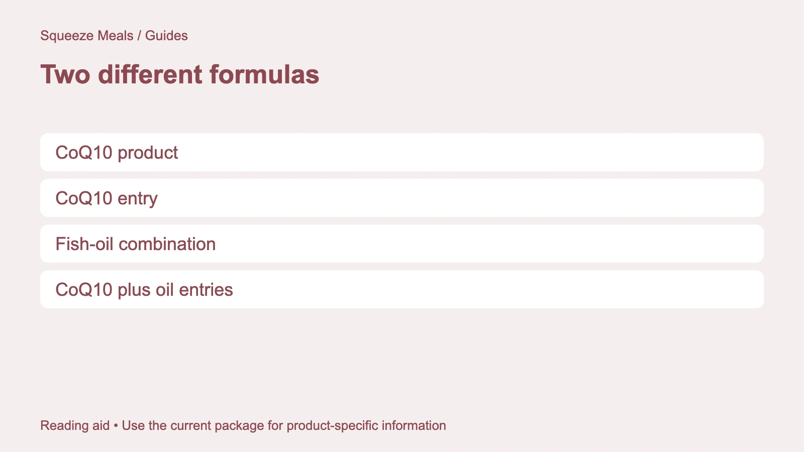 Two different formulas. CoQ10 product. CoQ10 entry. Fish-oil combination. CoQ10 plus oil entries.